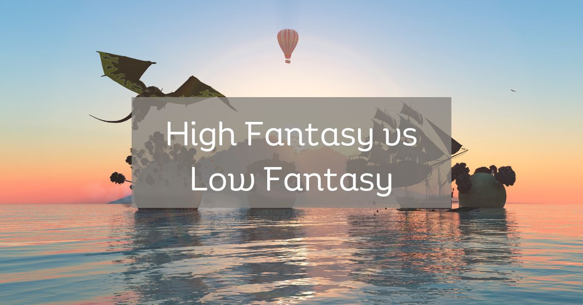 High Fantasy vs Low Fantasy